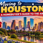 Moving to Houston: A Homebuyer’s Guide to the Area